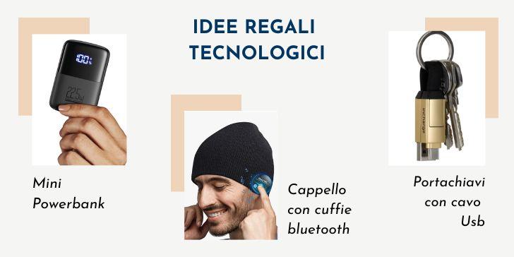 L'immagine mostra tre idee regalo tecnologici: una mini powerbank, un cappello con cuffie bluetooth e un portachiavi con cavo USB.
