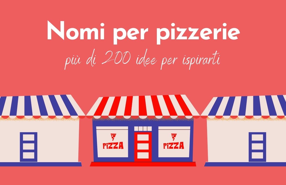 Nomi per pizzerie, più di 200 idee per ispirarti