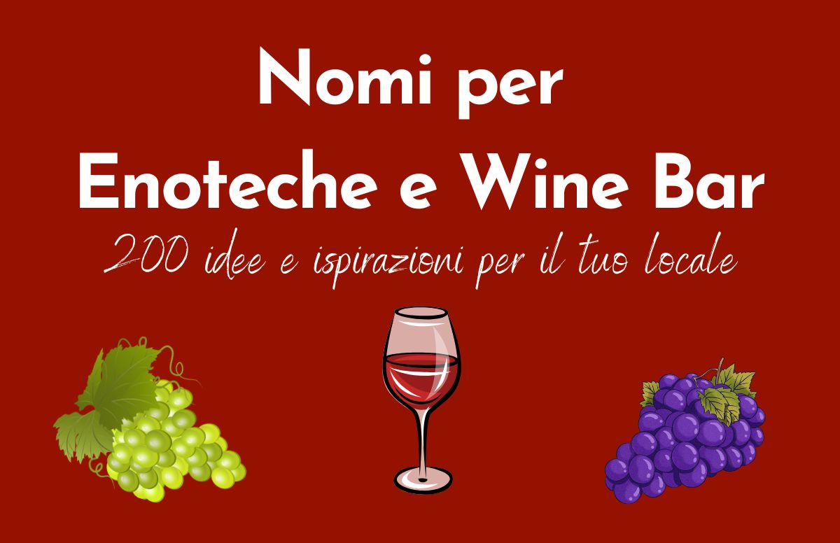 Sfondo rosso scuro, scritta "Nomi per enoteche e wine bar: 200 idee e ispirazioni per il tuo locale". Disegno di un bicchiere di vino e 2 grappoli d'uva.