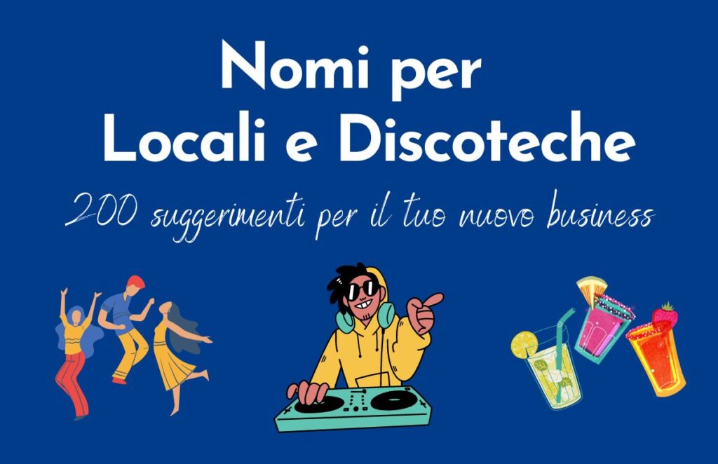 Copertina dell'articolo con la scritta "Nomi per Locali e Discoteche". Sfondu blu e disegno di un dj, tre persone che ballano e tre bicchieri di drink.