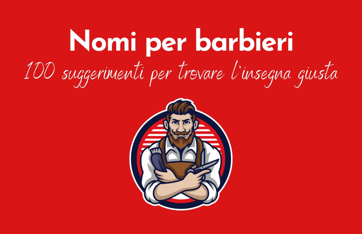 Sfondo rosso e scritta "Nomi per barbieri: 100 suggerimenti per trovare l'insegna giusta". Sotto un'immagine di un uomo con grembiule e attrezzi da barbiere.